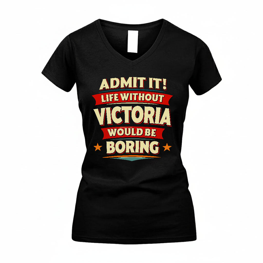 VICTORIA HH88-K2-106–Personalized Funny Quote Apparel “Life Without NAME Would Be Boring”