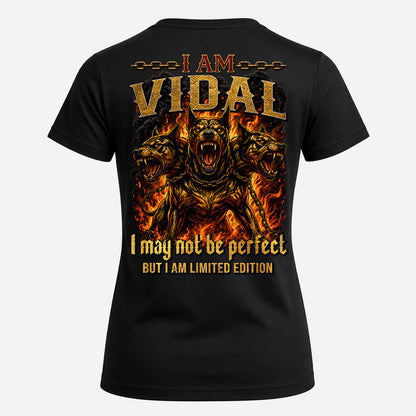 VIDAL MP88-F2-168–Personalized Bold Quote Apparel “I Am NAME I May Not Be Perfect But I Am Limited Edition