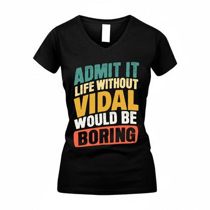 VICTORIA TP88-K4-229–Personalized Funny Quote Apparel “Life Without NAME Would Be Boring”