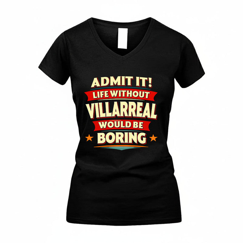 VILLARREAL HH88-K2-106–Personalized Funny Quote Apparel “Life Without NAME Would Be Boring”