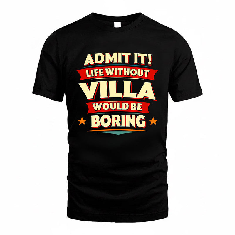 VILLA HH88-K2-106–Personalized Funny Quote Apparel “Life Without NAME Would Be Boring”