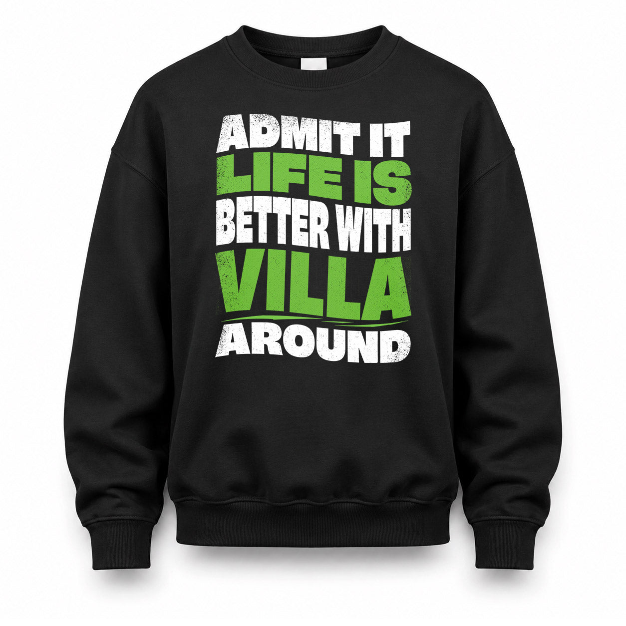 VILLA KTT19-K098-189 – Personalized Funny Quote Apparel “Admit It, Life Is Better With NAME Around”