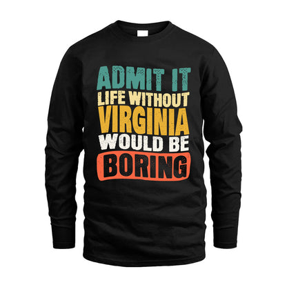 VIRGINIA KTT28-AMER50-111–Personalized Funny Quote Apparel “Life Without NAME Would Be Boring”