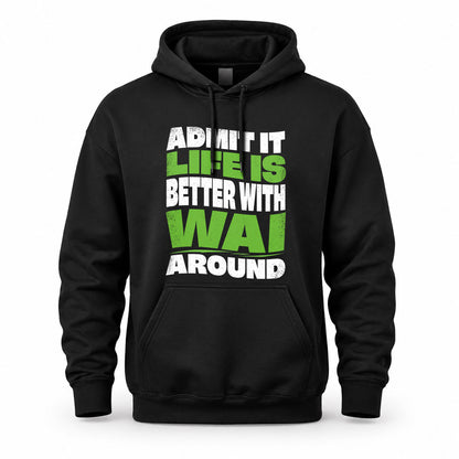 WAI KTT19-K098-189 – Personalized Funny Quote Apparel “Admit It, Life Is Better With NAME Around”