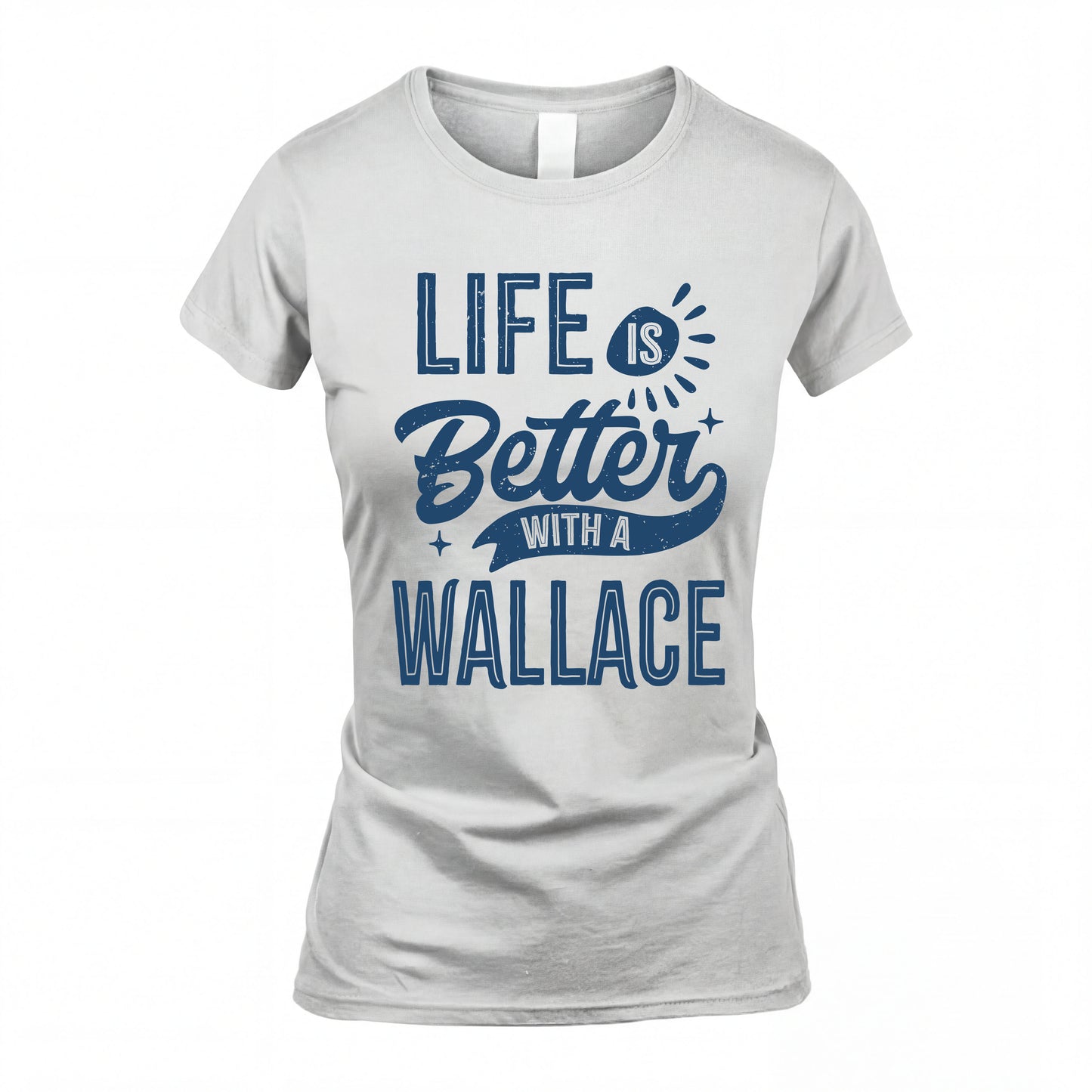 WALLACE HH88-K2–Personalized Name Quote T-Shirt Life Is Better With Unisex Gift