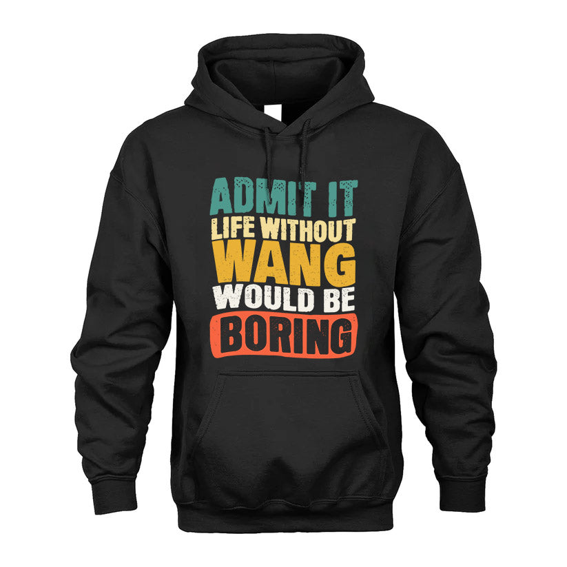 WANG KTT28-AMER50-111–Personalized Funny Quote Apparel “Life Without NAME Would Be Boring”
