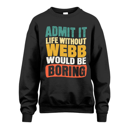 WEBB KTT28-AMER50-111–Personalized Funny Quote Apparel “Life Without NAME Would Be Boring”
