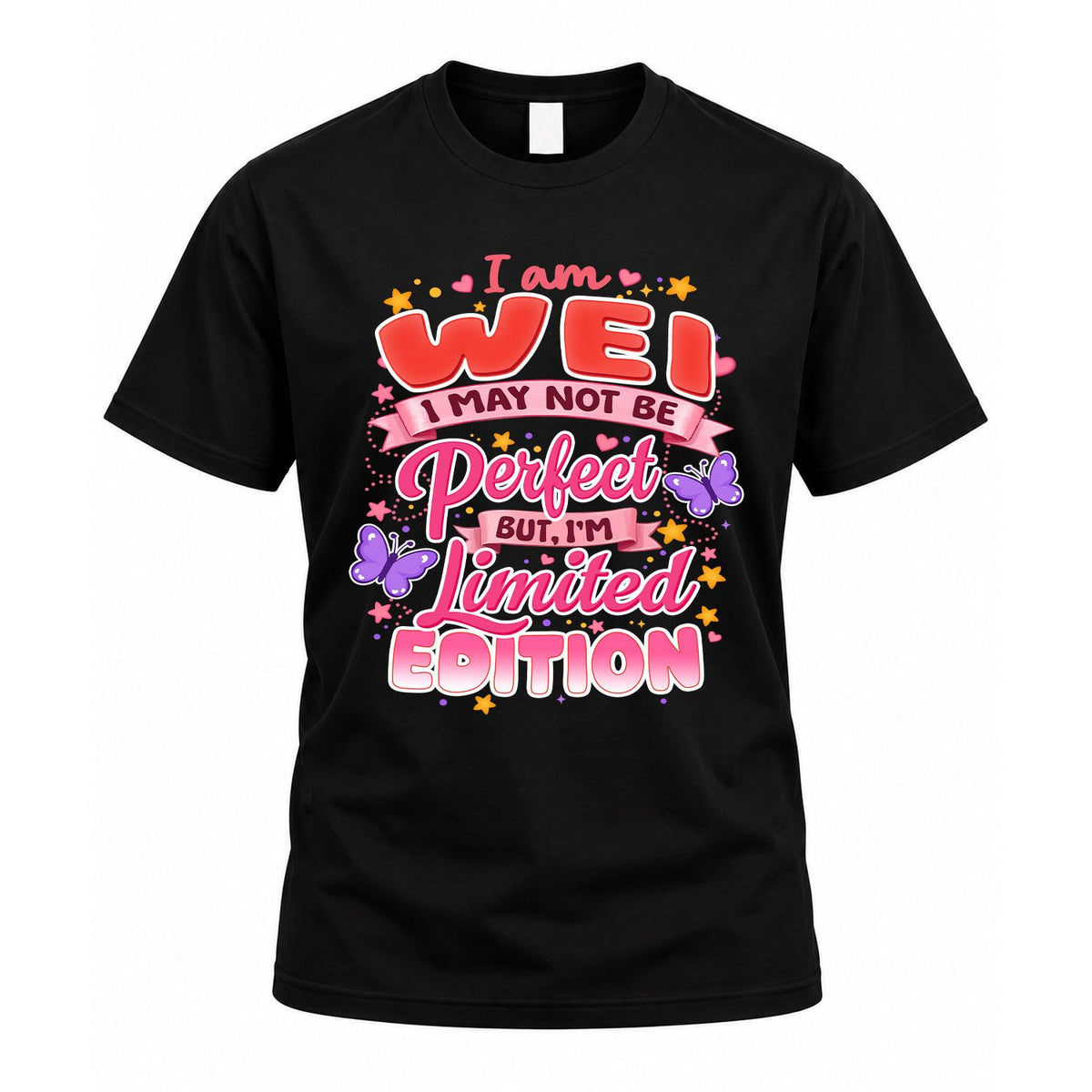 WEI TT42 Personalized Shirt – I May Not Be Perfect, But I’m Limited Edition