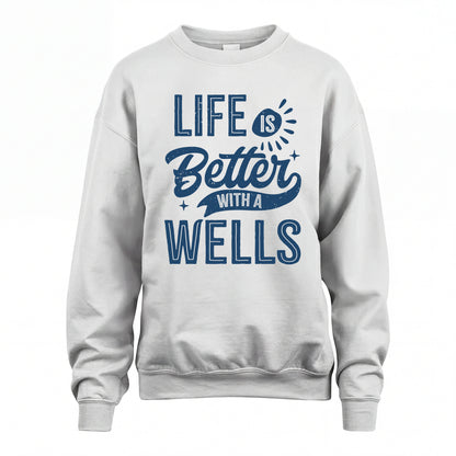 WELLS HH88-K2–Personalized Name Quote T-Shirt Life Is Better With Unisex Gift