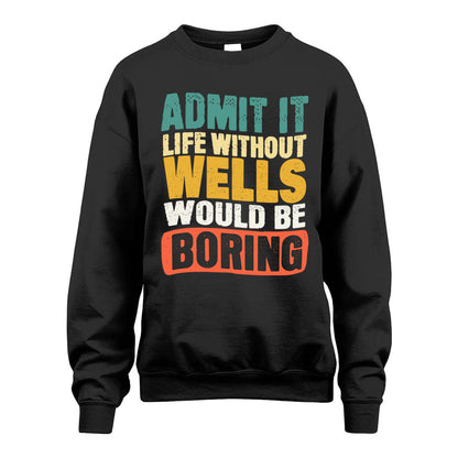 WELLS KTT28-AMER50-111–Personalized Funny Quote Apparel “Life Without NAME Would Be Boring”