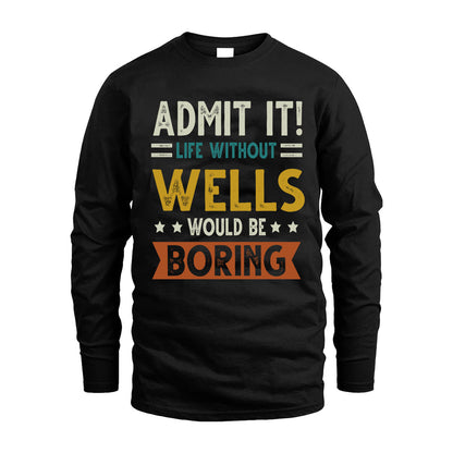 WELLS HH88-K2–Personalized Funny Quote Apparel “Life Without NAME Would Be Boring”
