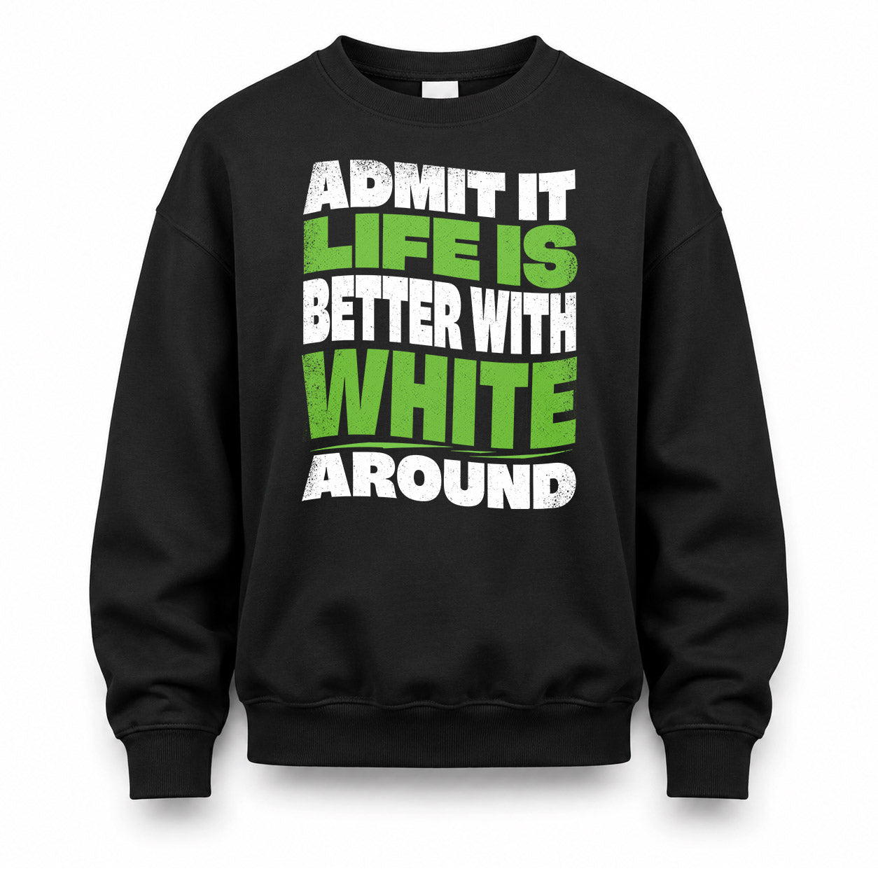 WHITE KTT19-K098-189 – Personalized Funny Quote Apparel “Admit It, Life Is Better With NAME Around”