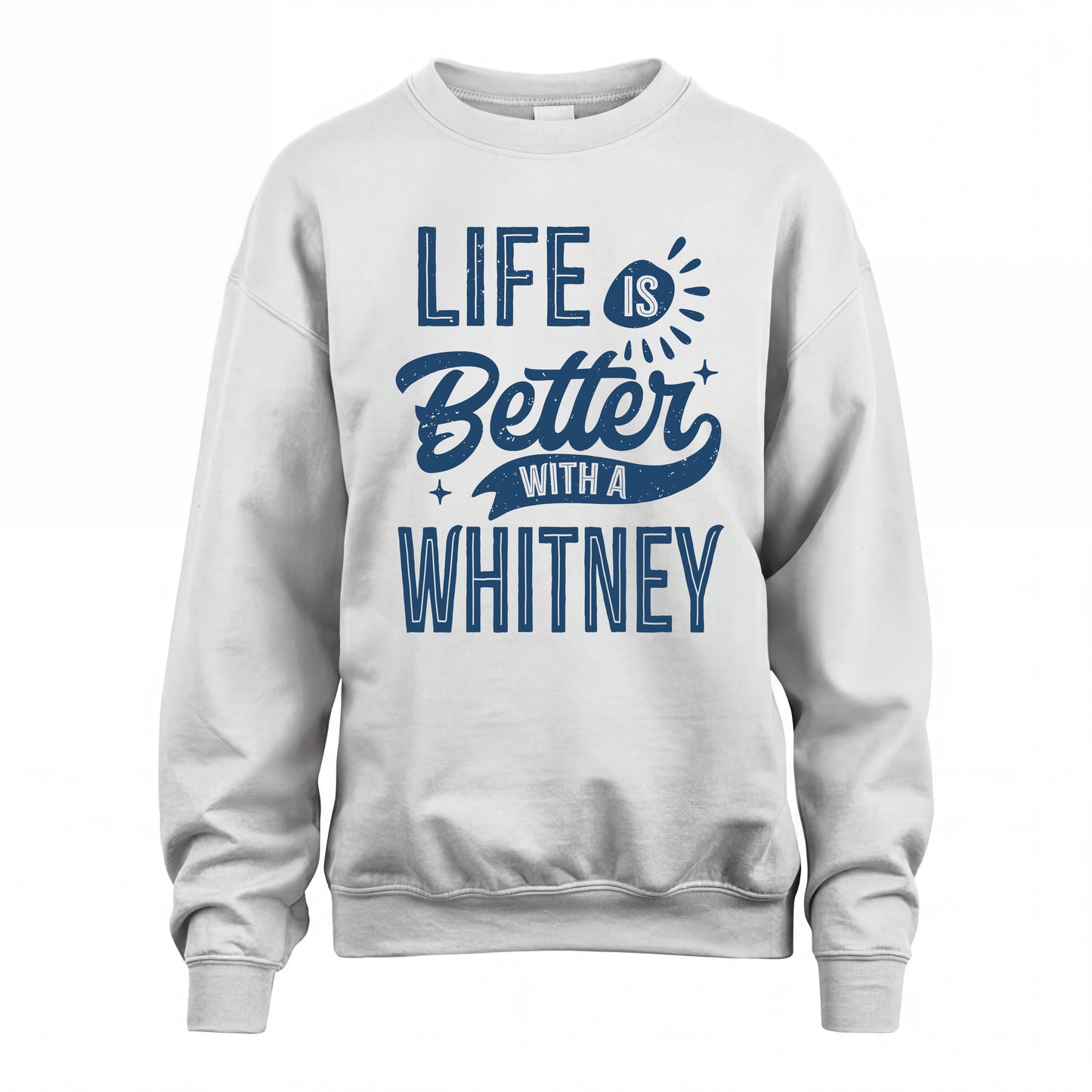 WHITNEY HH88-K2–Personalized Name Quote T-Shirt Life Is Better With Unisex Gift
