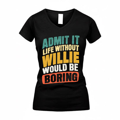 WILLIAMSON TP88-K4-229–Personalized Funny Quote Apparel “Life Without NAME Would Be Boring”