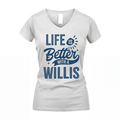WILLIS HH88-K2–Personalized Name Quote T-Shirt Life Is Better With Unisex Gift