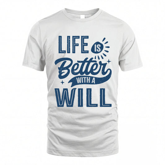 WILL HH88-K2–Personalized Name Quote T-Shirt Life Is Better With Unisex Gift