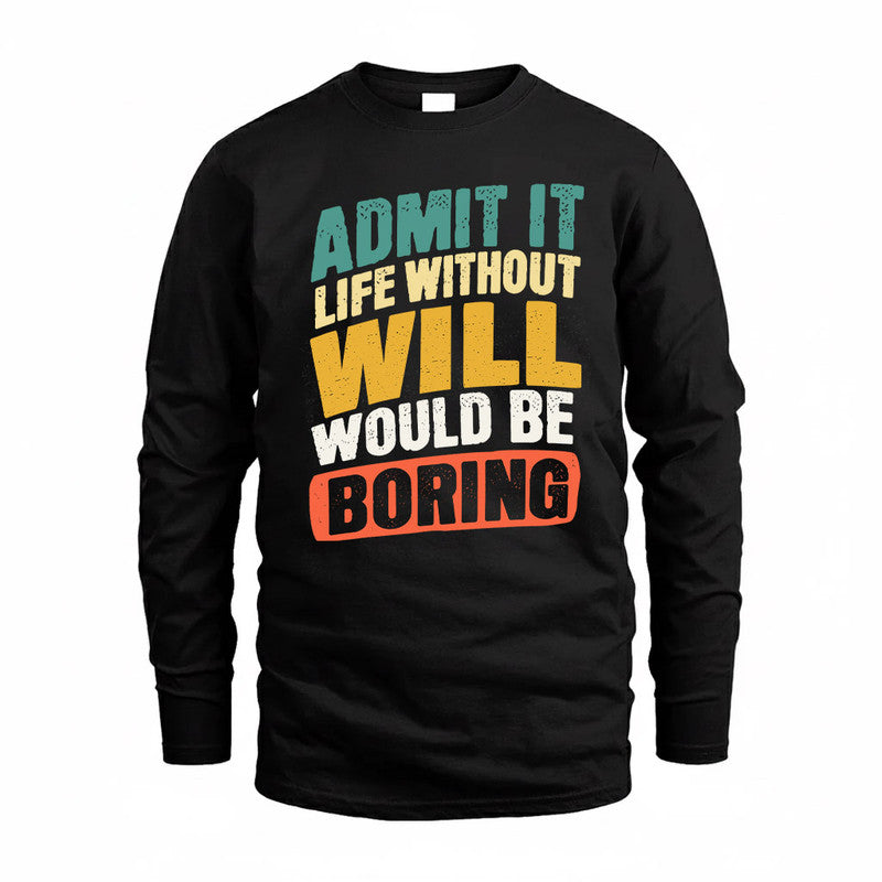 WHITNEY TP88-K4-229–Personalized Funny Quote Apparel “Life Without NAME Would Be Boring”