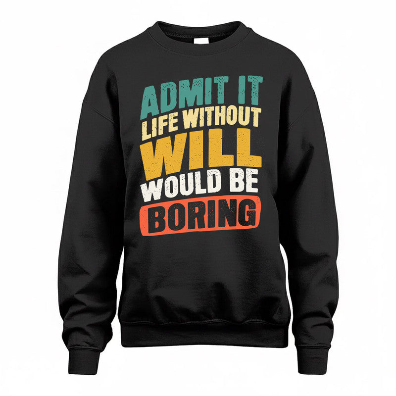 WHITNEY TP88-K4-229–Personalized Funny Quote Apparel “Life Without NAME Would Be Boring”