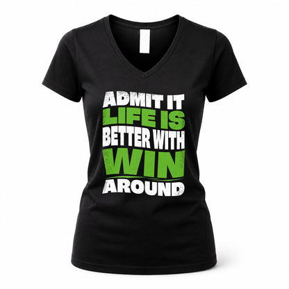 WIN KTT19-K098-189 – Personalized Funny Quote Apparel “Admit It, Life Is Better With NAME Around”