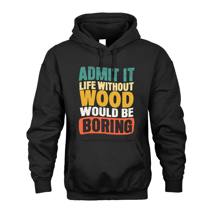 WOOD KTT28-AMER50-111–Personalized Funny Quote Apparel “Life Without NAME Would Be Boring”