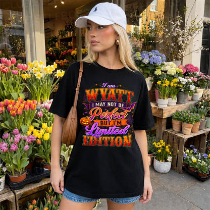 WYATT TT40 Personalized Shirt – I May Not Be Perfect, But I’m Limited Edition