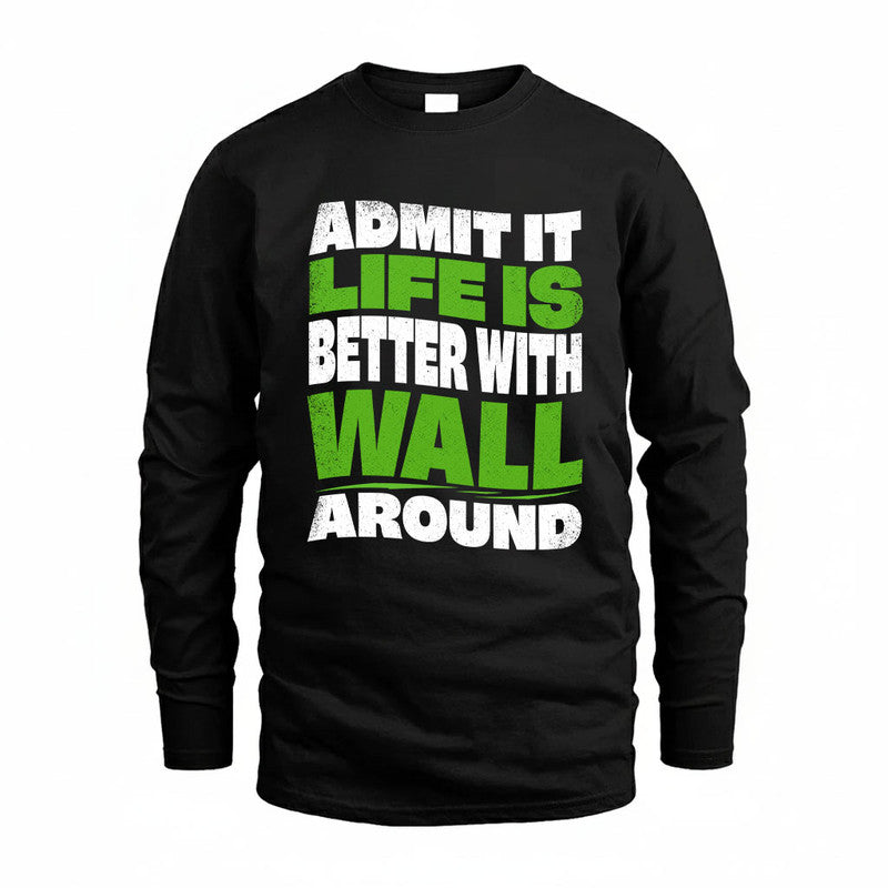 WALL KTT19-K098-189 – Personalized Funny Quote Apparel “Admit It, Life Is Better With NAME Around”