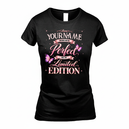 YOUR NAME TT39 Personalized Shirt – I May Not Be Perfect, But I’m Limited Edition
