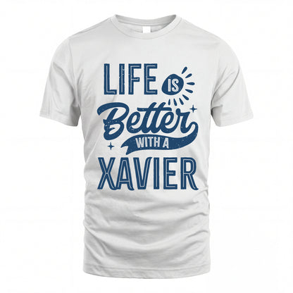 XAVIER HH88-K2–Personalized Name Quote T-Shirt Life Is Better With Unisex Gift