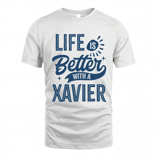 XAVIER HH88-K2–Personalized Name Quote T-Shirt Life Is Better With Unisex Gift