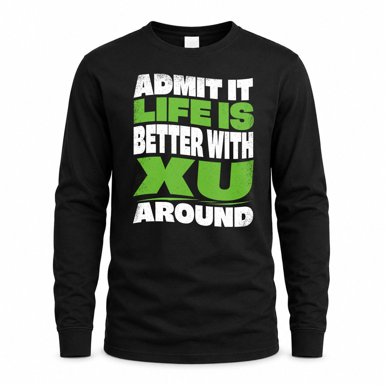 XU KTT19-K098-189 – Personalized Funny Quote Apparel “Admit It, Life Is Better With NAME Around”