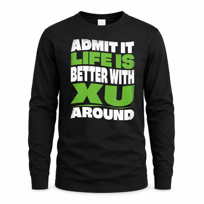 XU KTT19-K098-189 – Personalized Funny Quote Apparel “Admit It, Life Is Better With NAME Around”