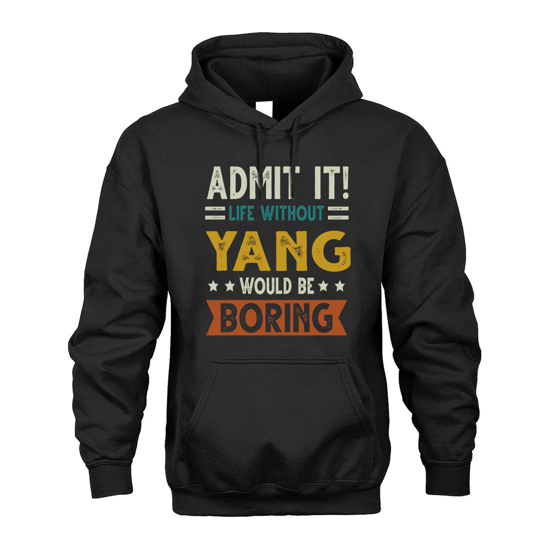 YANG HH88-K2–Personalized Funny Quote Apparel “Life Without NAME Would Be Boring”