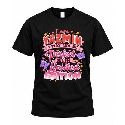 YAZMIN TT42 Personalized Shirt – I May Not Be Perfect, But I’m Limited Edition