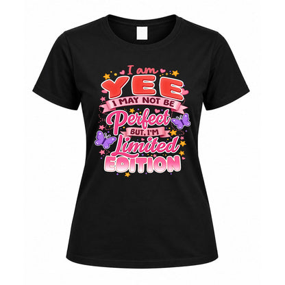 YEE TT42 Personalized Shirt – I May Not Be Perfect, But I’m Limited Edition
