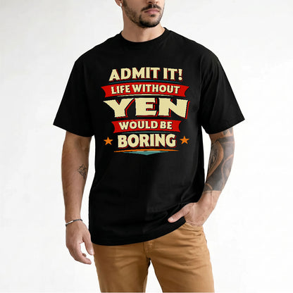 YEN HH88-K2-106–Personalized Funny Quote Apparel “Life Without NAME Would Be Boring”