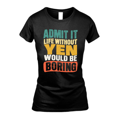 YEN KTT28-AMER50-111–Personalized Funny Quote Apparel “Life Without NAME Would Be Boring”