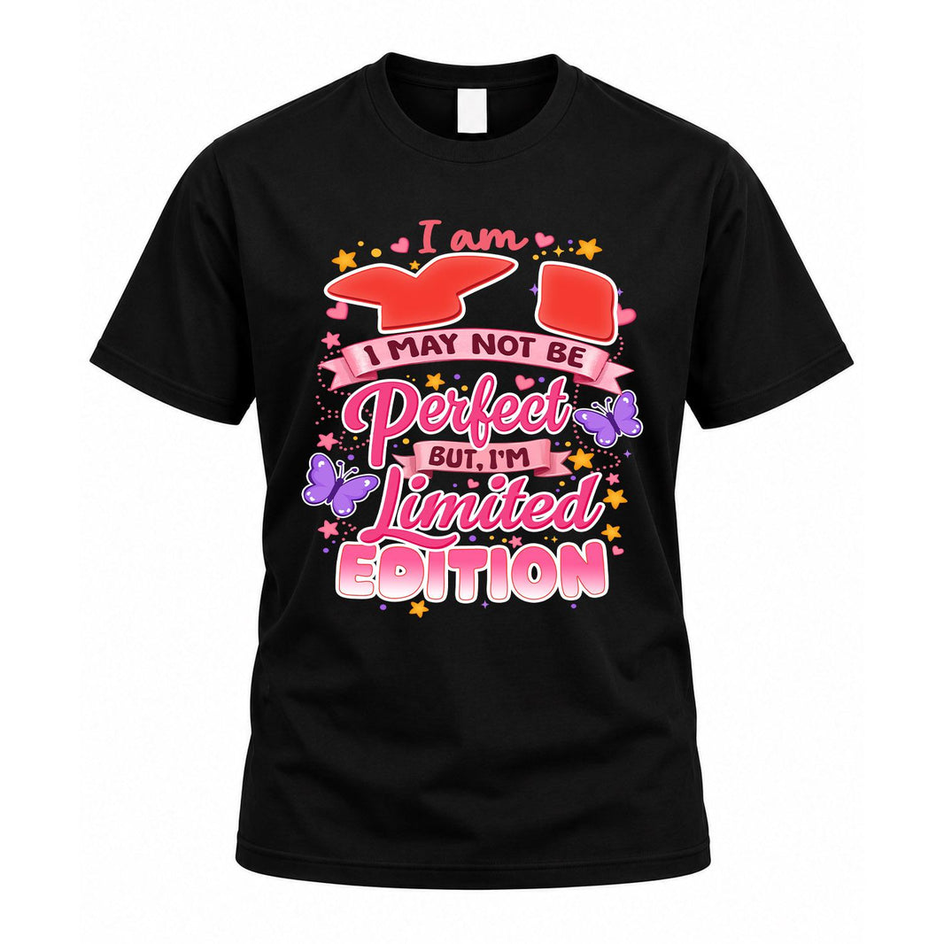 YI TT42 Personalized Shirt – I May Not Be Perfect, But I’m Limited Edition