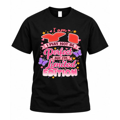 YI TT42 Personalized Shirt – I May Not Be Perfect, But I’m Limited Edition