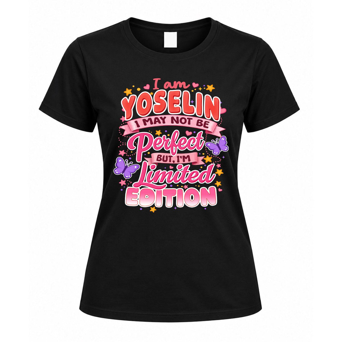 YOSELIN TT42 Personalized Shirt – I May Not Be Perfect, But I’m Limited Edition