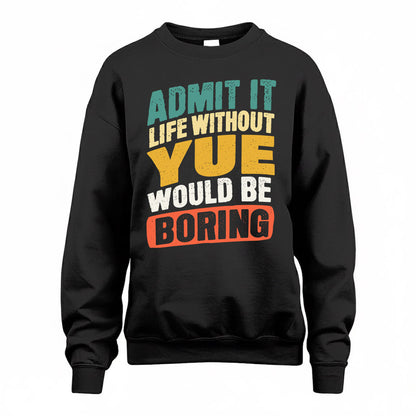 YUAN TP88-K4-229–Personalized Funny Quote Apparel “Life Without NAME Would Be Boring”