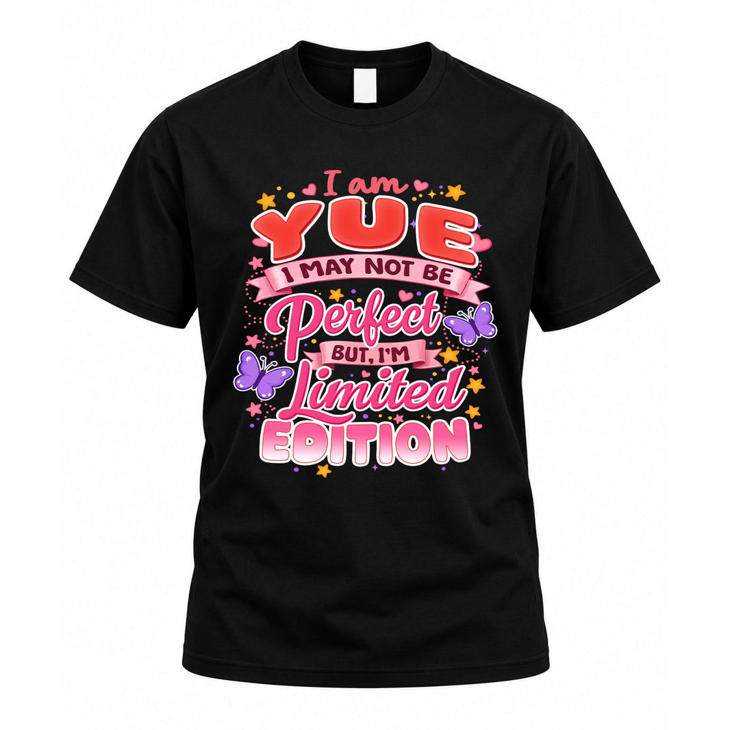 YUE TT42 Personalized Shirt – I May Not Be Perfect, But I’m Limited Edition
