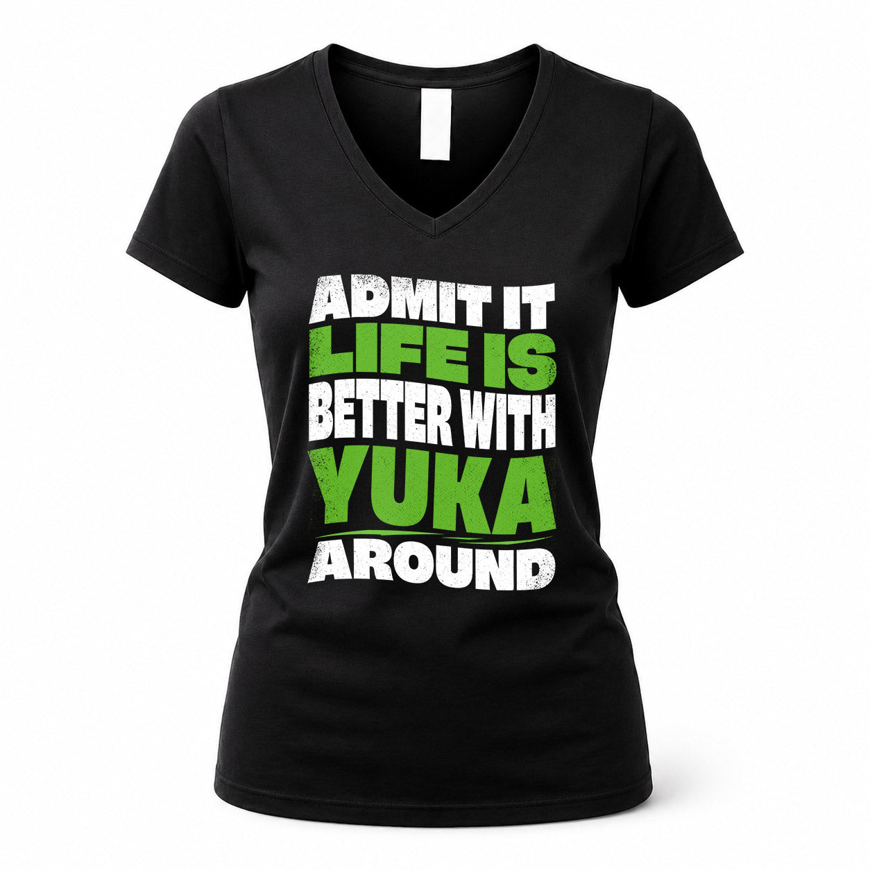 YUKA KTT19-K098-189 – Personalized Funny Quote Apparel “Admit It, Life Is Better With NAME Around”
