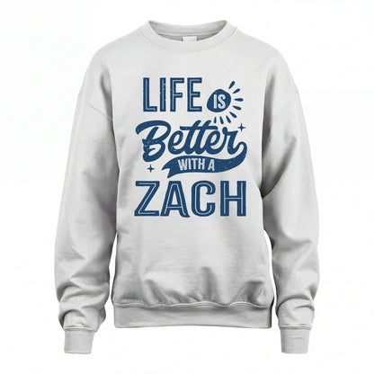 ZACH HH88-K2–Personalized Name Quote T-Shirt Life Is Better With Unisex Gift