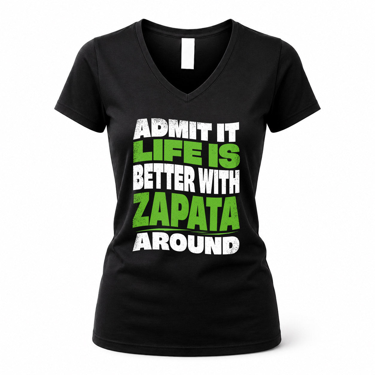 ZAPATA KTT19-K098-189 – Personalized Funny Quote Apparel “Admit It, Life Is Better With NAME Around”