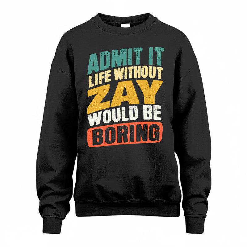 ZAW TP88-K4-229–Personalized Funny Quote Apparel “Life Without NAME Would Be Boring”