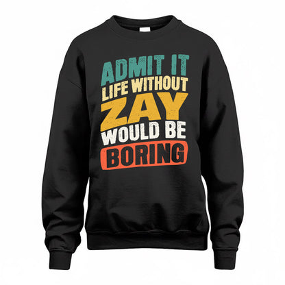 ZAW TP88-K4-229–Personalized Funny Quote Apparel “Life Without NAME Would Be Boring”