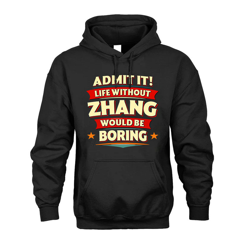 ZHANG HH88-K2-106–Personalized Funny Quote Apparel “Life Without NAME Would Be Boring”