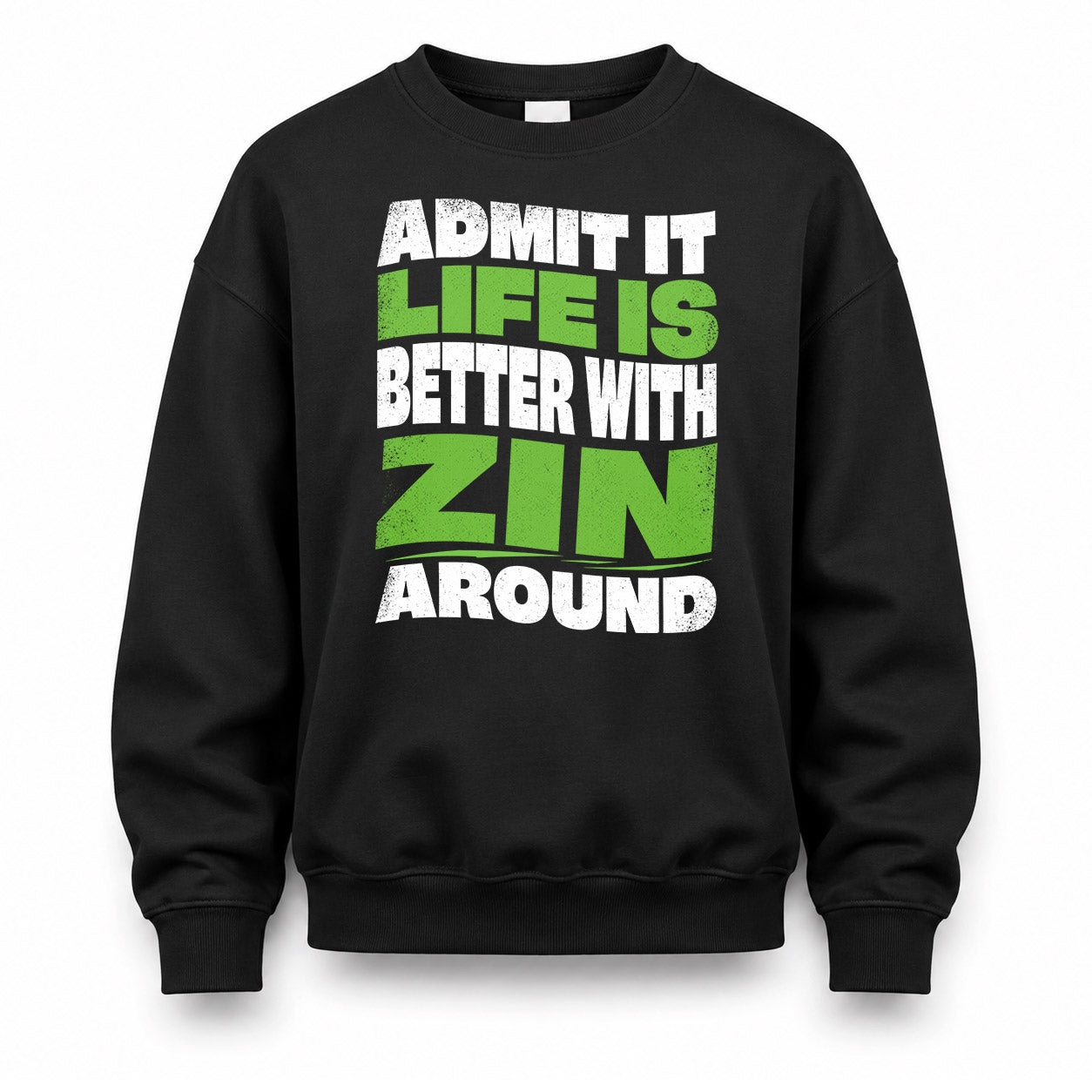 ZIN KTT19-K098-189 – Personalized Funny Quote Apparel “Admit It, Life Is Better With NAME Around”