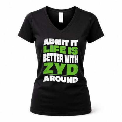 KTT19-K098-189 – Personalized Funny Quote Apparel “Admit It, Life Is Better With NAME Around”