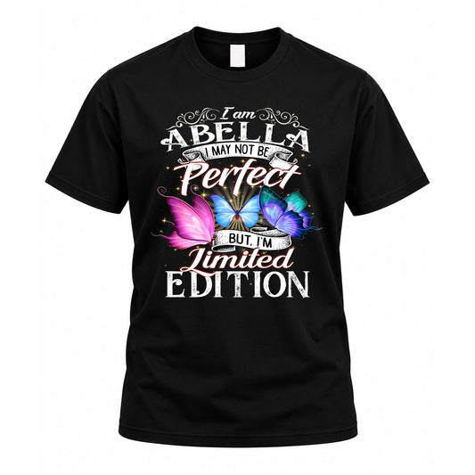 ABELLA TT41 Personalized Shirt – I May Not Be Perfect, But I’m Limited Edition
